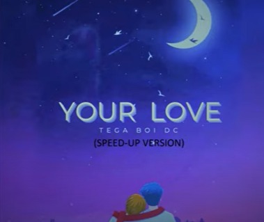 Tega Boi Dc – Your love (Speed up)
