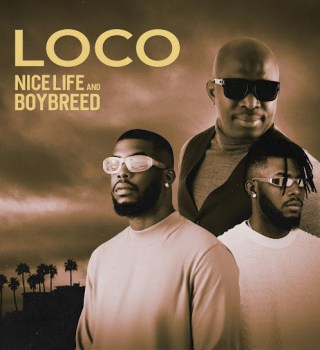 Boybreed – Loco ft Nice Life