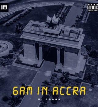 M.I Abaga – 6am in Accra