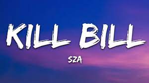 SZA – Kill Bill Lyrics