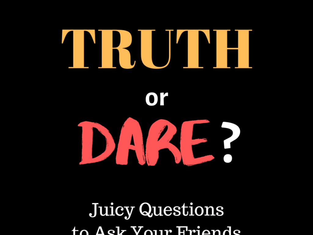 The best truth or dare questions