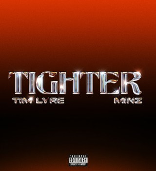 Tim Lyre – Tighter ft. Minz