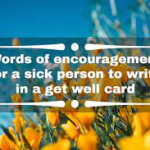 Words of Encouragement for Comforting a Sick Person