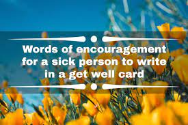 Words of Encouragement for Comforting a Sick Person