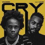 Majeeed – Cry shayo ft Lojay