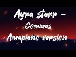 Ayra Starr – Commas (Amapiano Version) ft. ePianoh