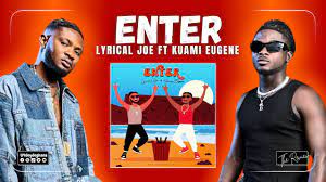 Lyrical Joe – Enter ft Kuami Eugene
