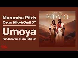 Murumba Pitch – Umoya Ft. Oscar Mbo, Omit ST, Nokwazi & Frank Mabeat