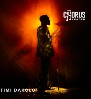 Timi Dakolo – The Chorus Leader EP (Album)