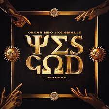 Oscar Mbo – Yes God ft C-Blak, KG Smallz & Dearson