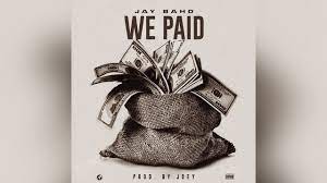 Jay Bahd – We Paid