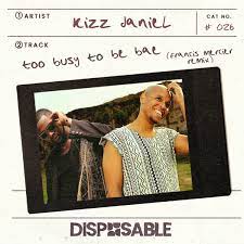 Kizz Daniel – Too Busy To Be Bae (Francis Mercier Remix)