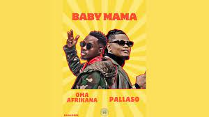 Pallaso – Baby Mama (Remix) Ft. Oma Afrikana