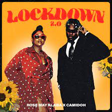Rose May Alaba & Camidoh – Lockdown 2.0