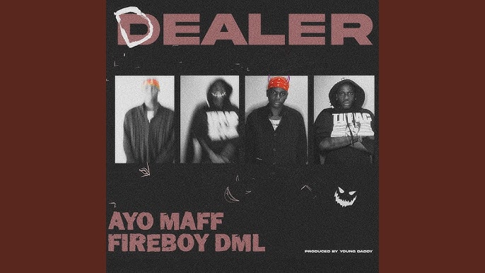 Ayo Maff – Dealer Ft. Fireboy DML