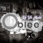 Dj Yk Mule – Oblee Vibe