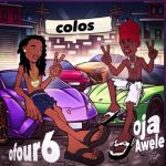 Ofour6 _Colos ft. Oja Awele